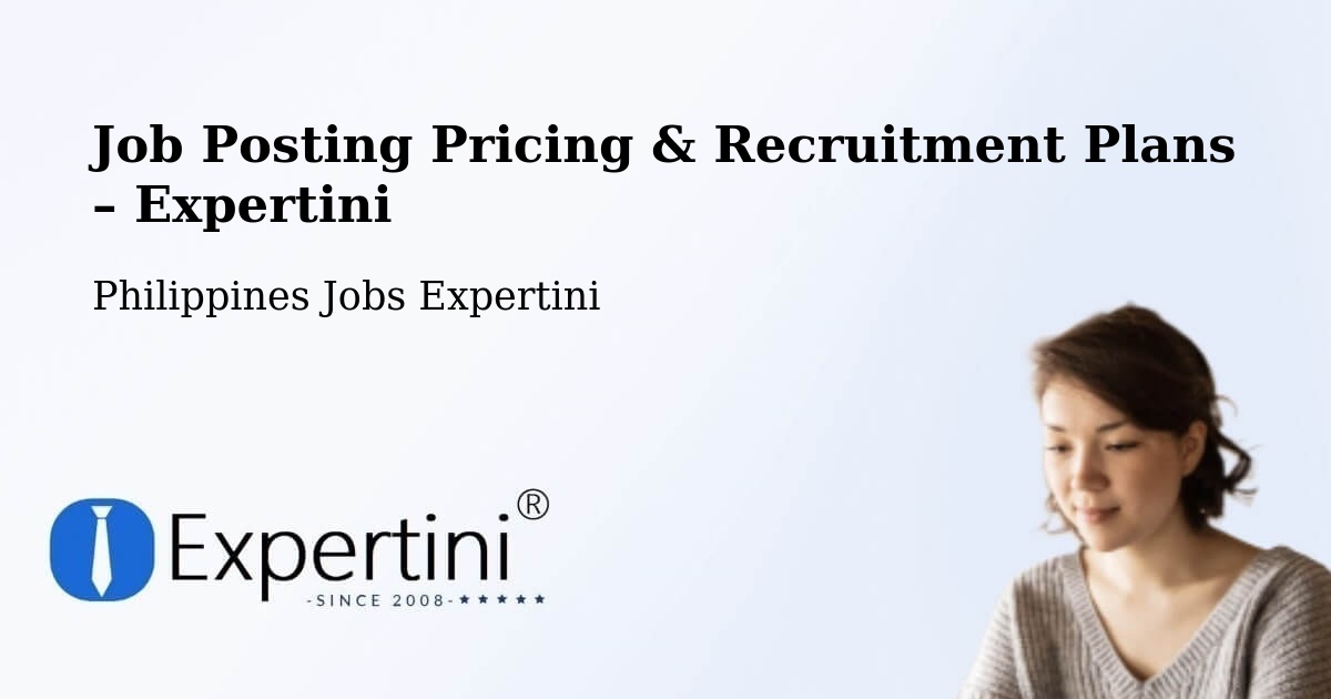 Job Posting Pricing & Recruitment Plans – Santo Domingo - Santo Domingo, Philippines Jobs Expertini